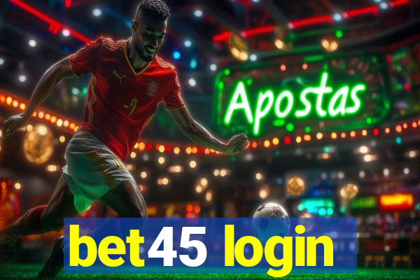 bet45 login